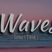 Waves Gatton Lyrics Tiktok Viral Music