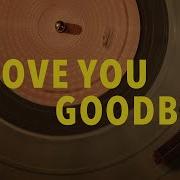 Midland I Love You Goodbye Lyric Video