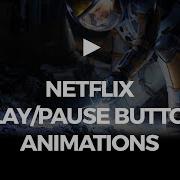 NETFLIX Play Pause Button Animations