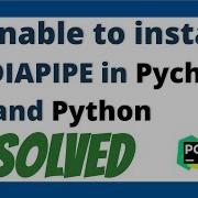 Unable To Install Mediapipe Python Library Solved Error When Installing Mediapipe Pycharm