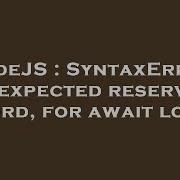 NodeJS SyntaxError Unexpected Reserved Word For Await Loop