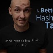 A Better Hash Table In C