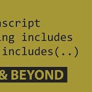 String Includes JavaScript E19 ES6 And Beyond