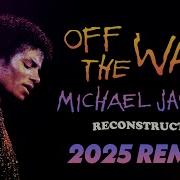 Off The Wall Reconstructed Michael Jackson 2025 Extended Remix