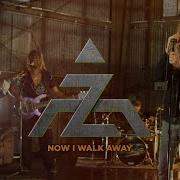 A Z Now I Walk Away Official Video