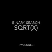 Binary Search Sqrt X SWEcodes