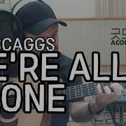 We Re All Alone Rita Coolidge Acoustic Cover Ben Akers