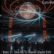 Baby D Take Me To Heaven Digital Edit