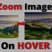 Zoom In Image On Hover Image ZoomIn Effect HTML CSS