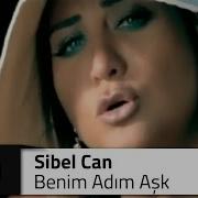 Sibel CAN Benim Adım Aşk
