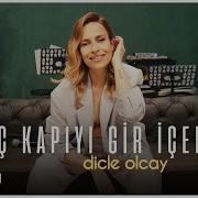 Dicle Olcay Aç Kapıyı Gir İçeri Akustik