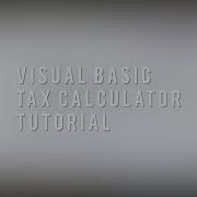 Visual Basic Tax Calculator Tutorial