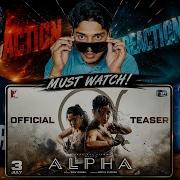 ALPHA Teaser REACTION Alia Sharvari Anil Bobby Shiv Rawail YRF Spy Universe
