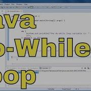 Java Tutorial 11 The Do While Loop