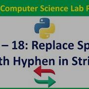 Python Program To Take In A String And Replace Every Blank Space With Hyphen Vision Academy