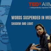 Words Suspended In Melody Shadow And Light The 2021 Show TEDxAIIMSPatna