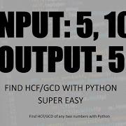 Python Program To Find HCF Or GCD Of Any Number Detailed Explanation Using For Loop Easy