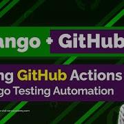Автоматизированное тестирование Django с помощью GitHub Actions