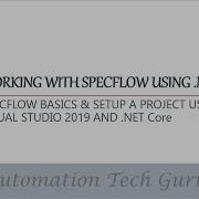 SPECFLOW BASICS And SETUP A PROJECT USING VISUAL STUDIO 2019 AND NET Core