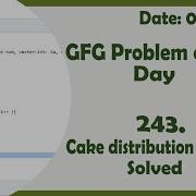 Cake Distribution Problem C GFG Daily Problem