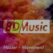 Hozier Movement 8D Audio
