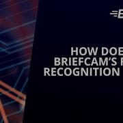 How Does BriefCam S Face Recognition Work