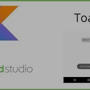 Android Toast Example Using Kotlin Android Studio Tutorial