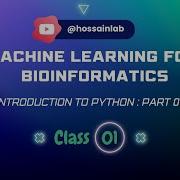 Machine Learning For Bioinformatics 1 10 Introduction To Python Part 01