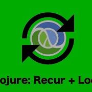 Clojure Using Loop With Recur