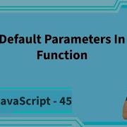 Default Parameters In Javascript 45