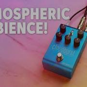 Strymon Cloudburst Ambient Reverb Pedal Demo