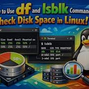 How To Use Df And Lsblk Commands To Check Disk Space In Linux