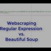 Webscraping Python Regular Expression Vs Beautiful Soup