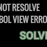 Cannot Resolve Symbol View In Android Studio Solved