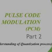 Pulse Code Modulation PCM Part 2