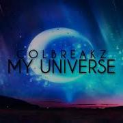 ColBreakz My Universe
