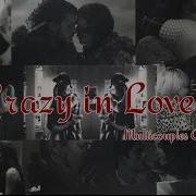 Crazy In Love Multicouples Collab