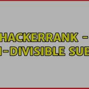 HackerRank Non Divisible Subset 2 Solutions