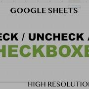 Google Sheets Check Or Uncheck All Checkboxes
