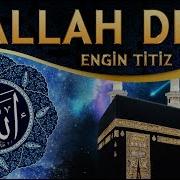 İlahi İndir Zikri Kalbine Gel Aşk İle ALLAH De Engin Titiz ALLAH De İlahisi