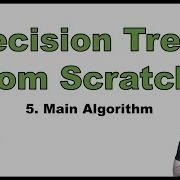 Coding A Decision Tree From Scratch In Python P 5 Main Algorithm