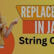 Replace Method Java Java Methods Replace In Java Java Tutorial String Class Java Basic