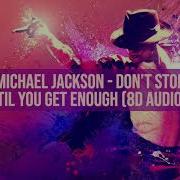 Michael Jackson Don T Stop Til You Get Enough 8D Audio