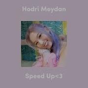 Bengü Hodri Meydan Speed Up
