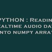 PYTHON Reading Realtime Audio Data Into Numpy Array