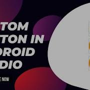 How To Create A Custom Button In Android Studio Solve Button Background Issues
