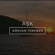 Aşk Official Video Gökhan Türkmen Aşk