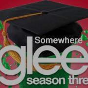 Glee Somewhere FULL SONG