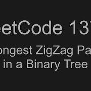 LeetCode 1372 Longest ZigZag Path In A Binary Tree Python