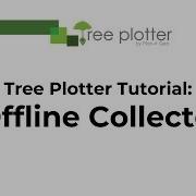 Tree Plotter Tutorial Offline Collector